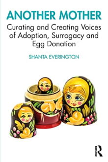 Book cover of Another Mother: Curating and Creating Voices of Adoption, Surrogacy and Egg Donation