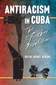 Book cover of Antiracism in Cuba: The Unfinished Revolution