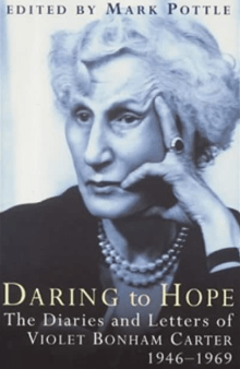 Book cover of Daring to Hope: The Diaries and Letters of Violet Bonham Carter, 1946-1969