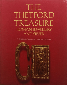 Book cover of The Thetford Treasure: Roman Jewellery and Silver