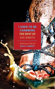 Book cover of I Used to Be Charming: The Rest of Eve Babitz