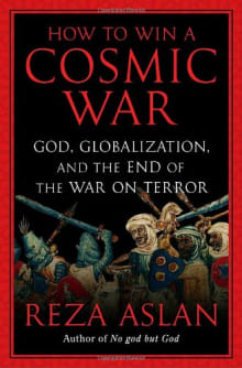 Book cover of How to Win a Cosmic War: God, Globalization, and the End of the War on Terror