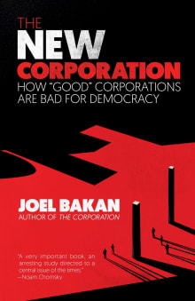 Book cover of The New Corporation: How "Good" Corporations Are Bad for Democracy