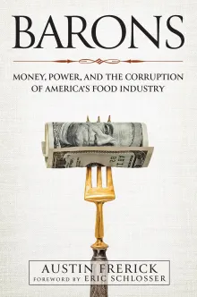 Book cover of Barons: Money, Power, and the Corruption of America's Food Industry