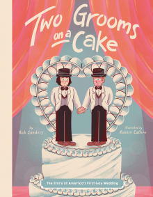 Book cover of Two Grooms on a Cake: The Story of America's First Gay Wedding