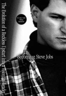 Book cover of Becoming Steve Jobs: The Evolution of a Reckless Upstart Into a Visionary Leader