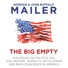 Book cover of The Big Empty: Dialogues on Politics, Sex, God, Boxing, Morality, Myth, Poker and Bad Conscience in America