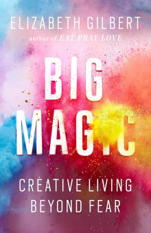 Book cover of Big Magic: Creative Living Beyond Fear