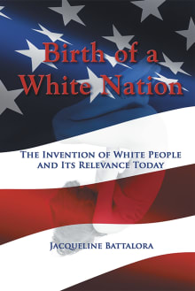 Book cover of Birth of a White Nation: The Invention of White People and Its Relevance Today