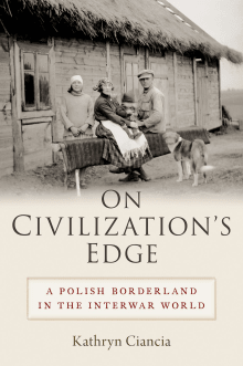 Book cover of On Civilization's Edge: A Polish Borderland in the Interwar World