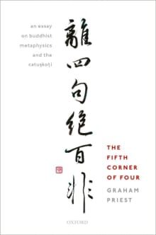 Book cover of The Fifth Corner of Four: an Essay on Buddhist Metaphysics and the Catuṣkoṭi