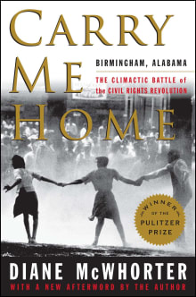 Book cover of Carry Me Home: Birmingham, Alabama: The Climactic Battle of the Civil Rights Revolution