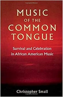 Book cover of Music of the Common Tongue: Survival and Celebration in African American Music