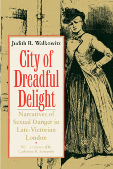 Book cover of City of Dreadful Delight: Narratives of Sexual Danger in Late-Victorian London