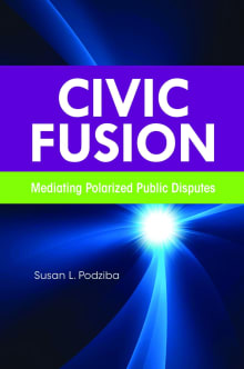 Book cover of Civic Fusion: Mediating Polarized Public Disputes