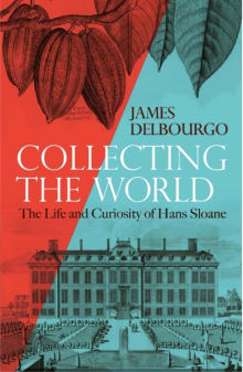 Book cover of Collecting the World: Hans Sloane and the Origins of the British Museum