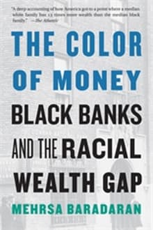 Book cover of The Color of Money: Black Banks and the Racial Wealth Gap