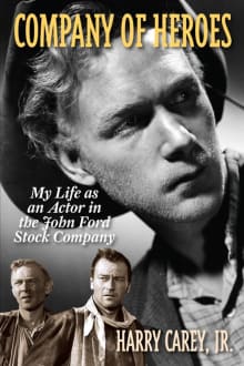 Book cover of Company of Heroes: My Life as an Actor in the John Ford Stock Company