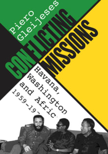 Book cover of Conflicting Missions: Havana, Washington, and Africa, 1959-1976