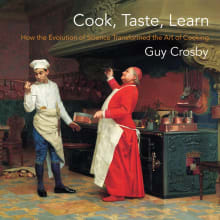 Book cover of Cook, Taste, Learn: How the Evolution of Science Transformed the Art of Cooking