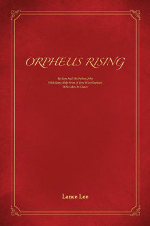 Book cover of Orpheus Rising: By Sam And His Father John With Some Help From A Very Wise Elephant Who Likes To Dance