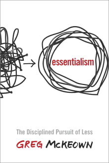Book cover of Essentialism: The Disciplined Pursuit of Less
