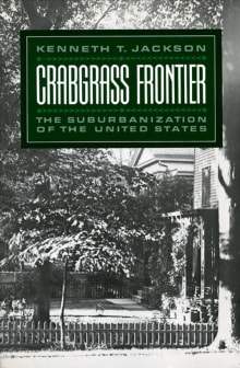 Book cover of Crabgrass Frontier: The Suburbanization of the United States