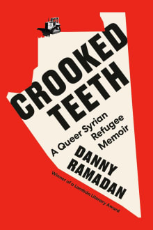 Book cover of Crooked Teeth: A Queer Syrian Refugee Memoir