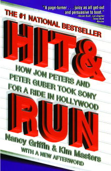 Book cover of Hit and Run: How Jon Peters and Peter Guber took Sony for a ride in Hollywood