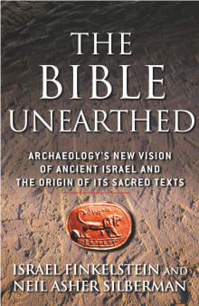 Book cover of The Bible Unearthed: Archaeology's New Vision of Ancient Israel and the Origin of Its Sacred Texts