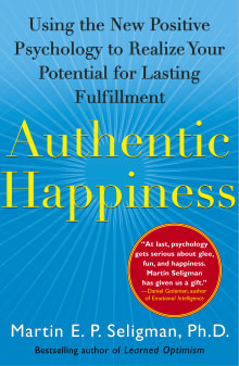 Book cover of Authentic Happiness: Using the New Positive Psychology to Realize Your Potential for Lasting Fulfillment