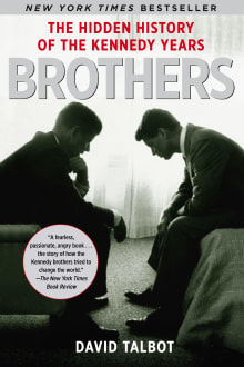 Book cover of Brothers: The Hidden History of the Kennedy Years