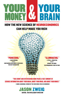 Book cover of Your Money and Your Brain: How the New Science of Neuroeconomics Can Help Make You Rich