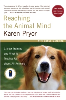 Book cover of Reaching the Animal Mind: Clicker Training and What It Teaches Us about All Animals