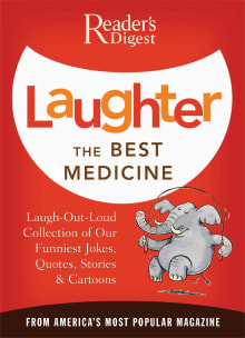 Book cover of Laughter the Best Medicine: A Laugh-Out-Loud Collection of our Funniest Jokes, Quotes, Stories & Cartoons