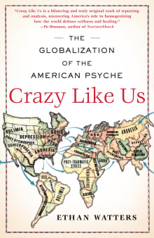 Book cover of Crazy Like Us: The Globalization of the American Psyche