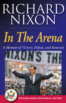 Book cover of In the Arena: A Memoir of Victory, Defeat, and Renewal