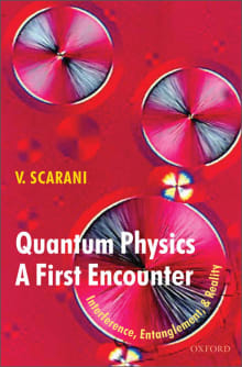 Book cover of Quantum Physics: A First Encounter: Interference, Entanglement, and Reality