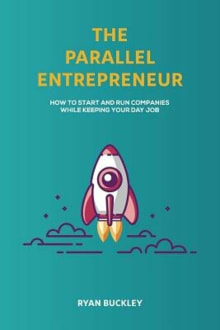 Book cover of The Parallel Entrepreneur: How to start and run B2B businesses while keeping your day job