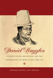 Book cover of David Ruggles: A Radical Black Abolitionist and the Underground Railroad in New York City