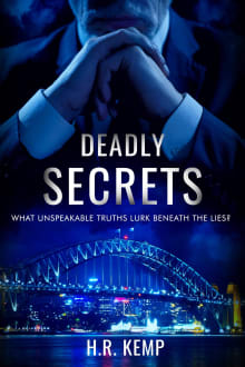 Book cover of Deadly Secrets: What Unspeakable Truths Lurk Beneath The Lies?
