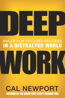 Book cover of Deep Work: Rules for Focused Success in a Distracted World