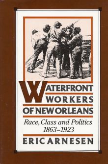 Book cover of Waterfront Workers of New Orleans: Race, Class, and Politics, 1863-1923