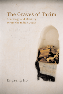 Book cover of The Graves of Tarim: Genealogy and Mobility across the Indian Ocean