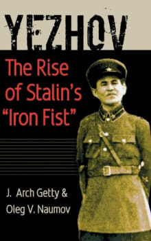 Book cover of Yezhov: The Rise of Stalin's Iron Fist