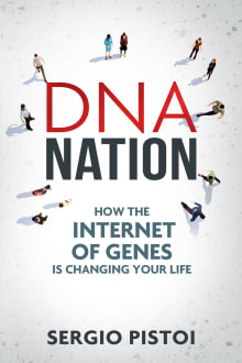 Book cover of DNA Nation: How the Internet of Genes is Changing Your Life