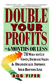 Book cover of Double Your Profits: In Six Months or Less