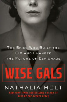 Book cover of Wise Gals: The Spies Who Built the CIA and Changed the Future of Espionage