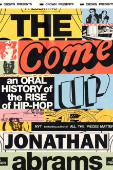 Book cover of The Come Up: An Oral History of the Rise of Hip-Hop