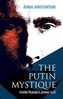 Book cover of Putin Mystique Inside Russia's Power Cult